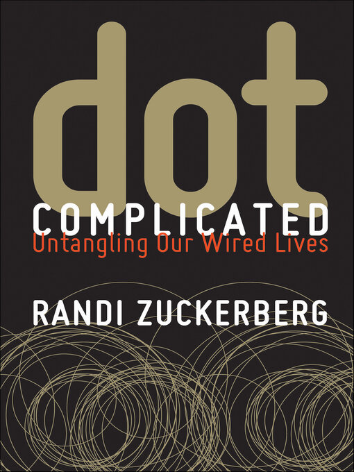 Title details for Dot Complicated by Randi Zuckerberg - Wait list